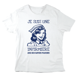 T-Shirt imprimé à message - Cadeau soignant - Je suis une infirmière avec des supers pouvoirs