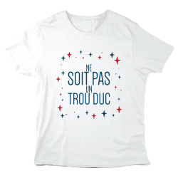 T-Shirt imprimé à message - Cadeau humour - Ne soit pas un trou duc
