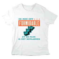 T-Shirt imprimé à message - Cadeau Métiers - Ce mec est formidable et en plus il est boulanger