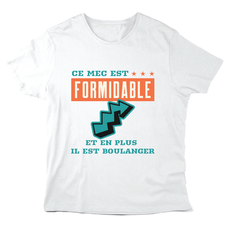 T-Shirt imprimé à message - Cadeau Métiers - Ce mec est formidable et en plus il est boulanger