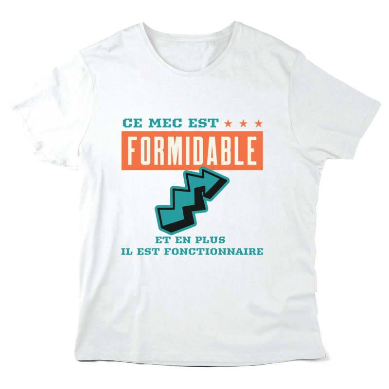 T-Shirt imprimé à message - Cadeau Métiers - Ce mec est formidable et en plus il est Fonctionnaire
