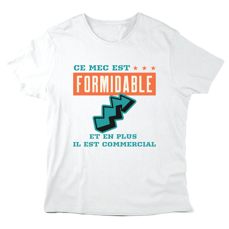 T-Shirt imprimé à message - Cadeau Métiers - Ce mec est formidable et en plus il est commercial