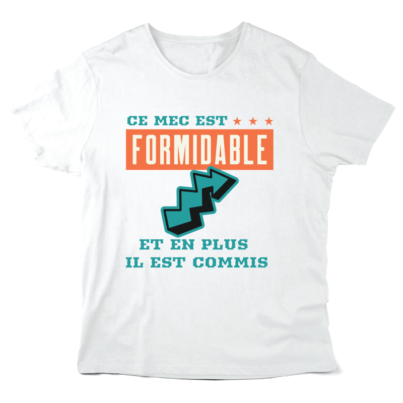 T-Shirt imprimé à message - Cadeau Métiers - Ce mec est formidable et en plus il est commis