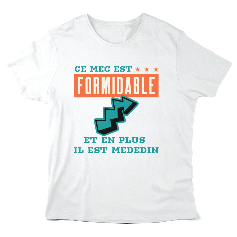 T-Shirt imprimé à message - Cadeau Métiers - Ce mec est formidable et en plus il est médecin