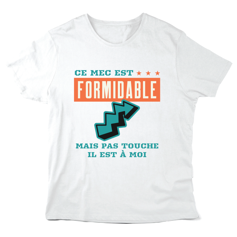 T-Shirt imprimé à message - Cadeau humour couple - Ce mec est formidable mais pas touche il est a moi