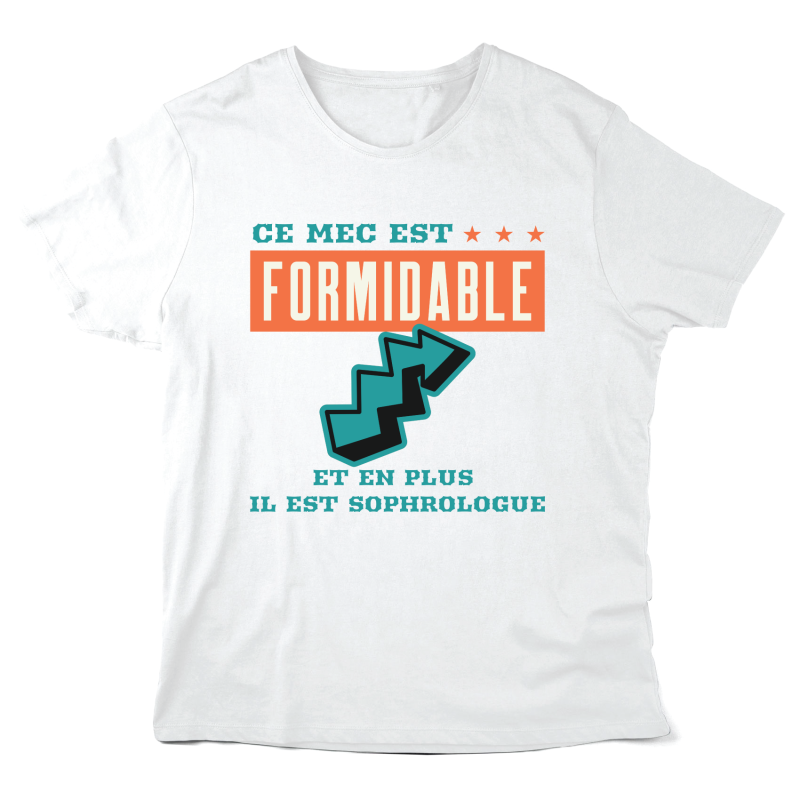 T-Shirt imprimé à message - Cadeau métiers - Ce mec est formidable et en plus il est sophrologue