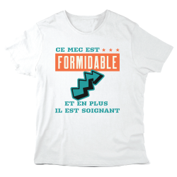 T-Shirt imprimé à message - Cadeau métiers - Ce mec est formidable et en plus il est soignant