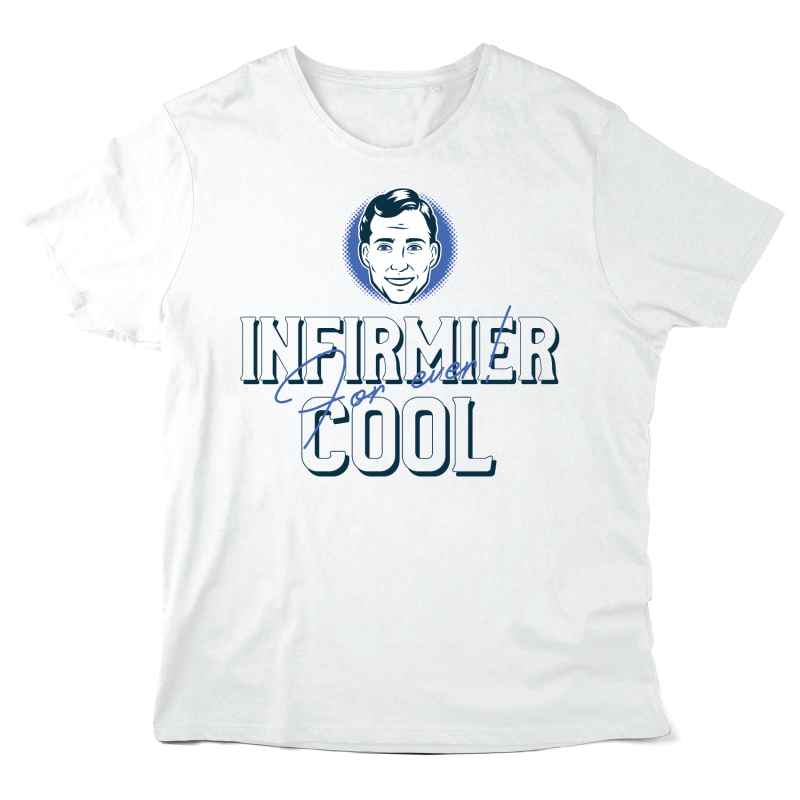 T-Shirt imprimé à message - Cadeau métiers - Infirmier cool for ever