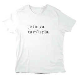 T-Shirt imprimé à message - Cadeau Saint Valentin - Je t'ai vu tu m'as plus