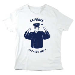 T-Shirt imprimé à message - Cadeau diplôme  - La force est avec moi