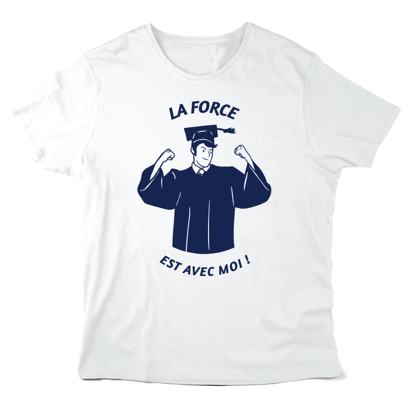 T-Shirt imprimé à message - Cadeau diplôme  - La force est avec moi