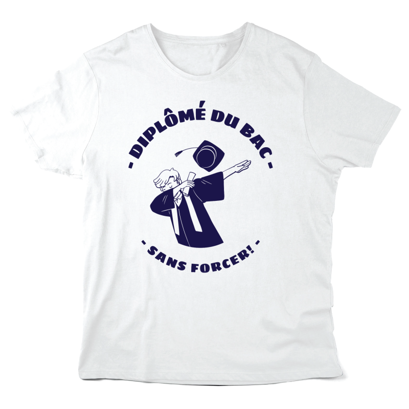 T-Shirt imprimé à message - Cadeau diplôme  - diplômé du bac sans forcer