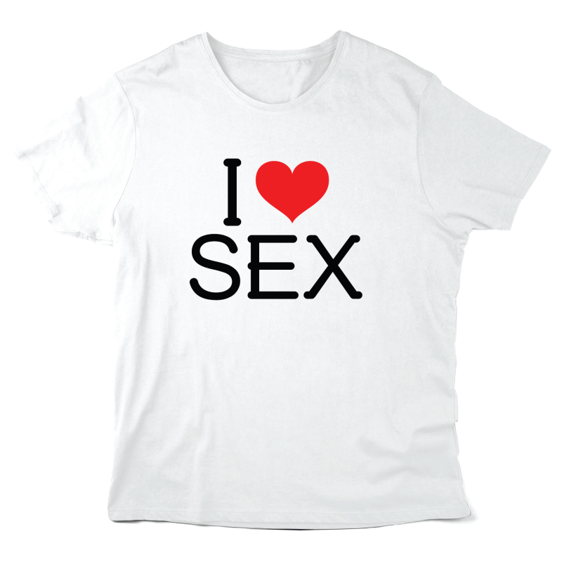 T-Shirt imprimé à message - Cadeau humour - I love sex