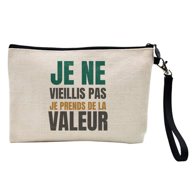 Pochette Trousse à crayons et maquillage - Lin - Cadeau anniversaire - Je ne vieillis pas je prends de la valeur