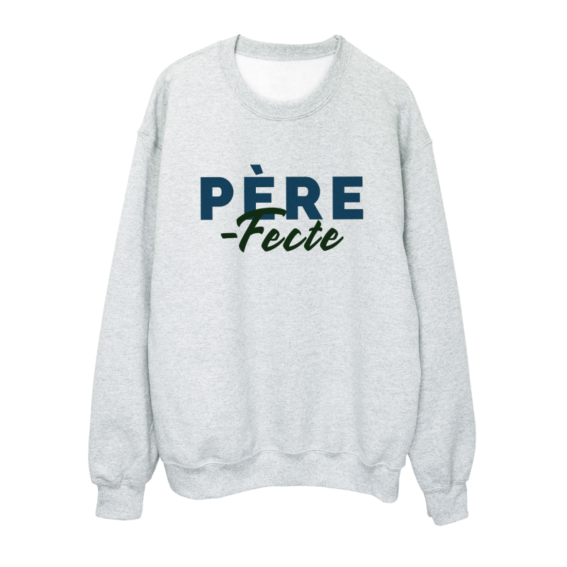 Sweat shirt imprimé à message - Cadeau fête des pères - Père-fecte