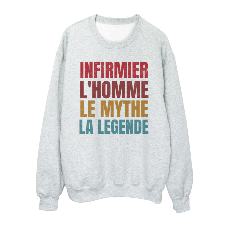 Sweat shirt imprimé à message - Cadeau métiers - Infirmier l'homme le mythe la légende