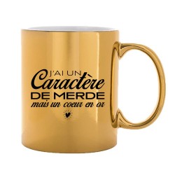 Mug tasse céramique - Doré Or - Cadeau Humour - J'ai un caractère de merde mais un coeur en or