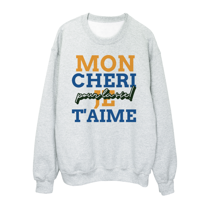 Sweat shirt imprimé à message - Cadeau Saint Valentin - Mon chéri t'aime pour la vie