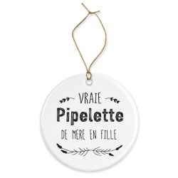 Décoration céramique - Ornement Noël sapin -  imprimé citation vraie pipelette - France