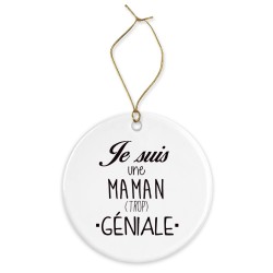 Décoration céramique - Ornement Noël sapin -  imprimé citation Maman trop géniale- France