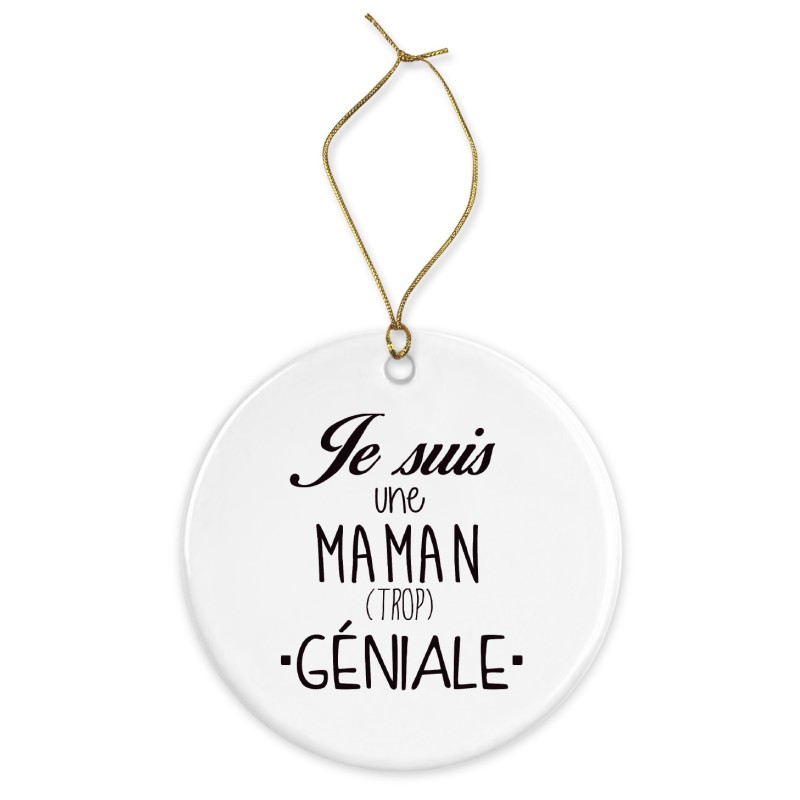 Décoration céramique - Ornement Noël sapin -  imprimé citation Maman trop géniale- France