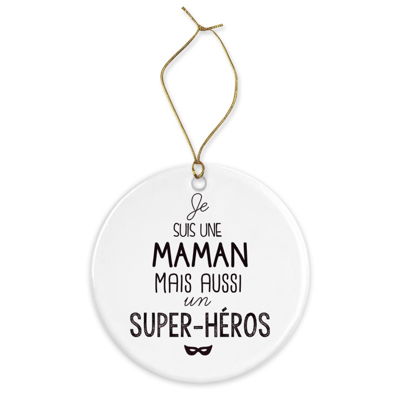 Décoration céramique - Ornement Noël sapin -  imprimé citation Je suis une maman mais aussi un super héros - France