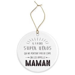 Décoration céramique - Ornement Noël sapin -  imprimé citation il y a des super héros on les appelle maman - France