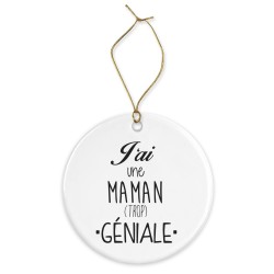 Décoration céramique - Ornement Noël sapin -  imprimé citation J'ai une maman trop géniale - France