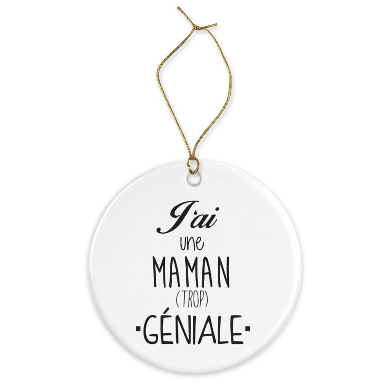 Décoration céramique - Ornement Noël sapin -  imprimé citation J'ai une maman trop géniale - France
