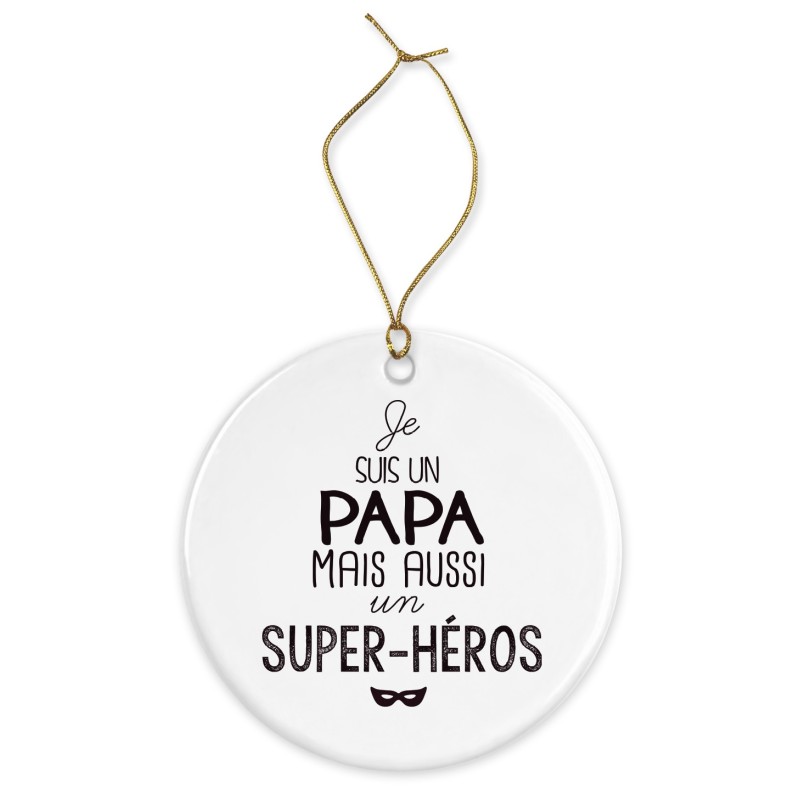 Décoration céramique - Ornement Noël sapin -  imprimé citation Papa mais aussi super héros - France