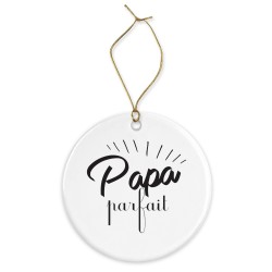 Décoration céramique - Ornement Noël sapin -  imprimé citation papa parfait - France