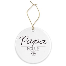 Décoration céramique - Ornement Noël sapin -  imprimé citation papa poule - France