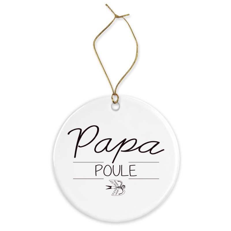 Décoration céramique - Ornement Noël sapin -  imprimé citation papa poule - France