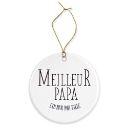 Décoration céramique - Ornement Noël sapin -  imprimé citation papa elu par ma fille - France
