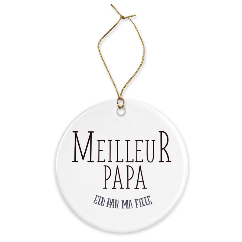 Décoration céramique - Ornement Noël sapin -  imprimé citation papa elu par ma fille - France