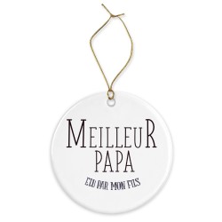 Décoration céramique - Ornement Noël sapin -  imprimé citationpapa elu par mon fils - France