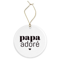 Décoration céramique - Ornement Noël sapin -  imprimé citation papa adoré - France
