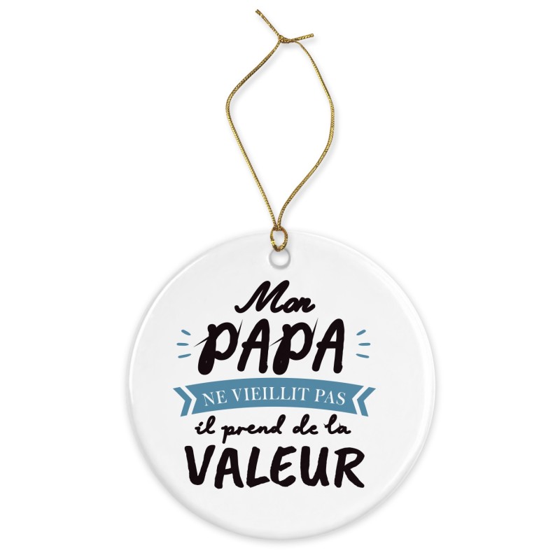 Décoration céramique - Ornement Noël sapin -  imprimé citation anniversaire papa ne vieillit pas il prends de la valeur - France