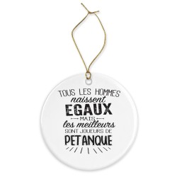 Décoration céramique - Ornement Noël sapin -  imprimé citation Les meilleurs sont joueurs de petanque - France