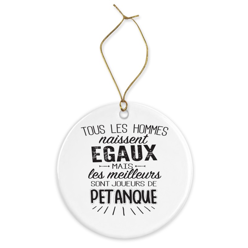 Décoration céramique - Ornement Noël sapin -  imprimé citation Les meilleurs sont joueurs de petanque - France