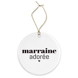 Décoration céramique - Ornement Noël sapin -  imprimé citation Marraine adorée - France