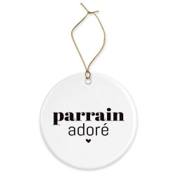 Décoration céramique - Ornement Noël sapin -  imprimé citation parrain adoré - France