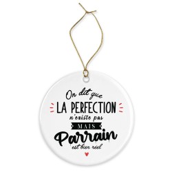 Décoration céramique - Ornement Noël sapin -  imprimé citation la perfection n'existe pas mais parrain est bien réel - France
