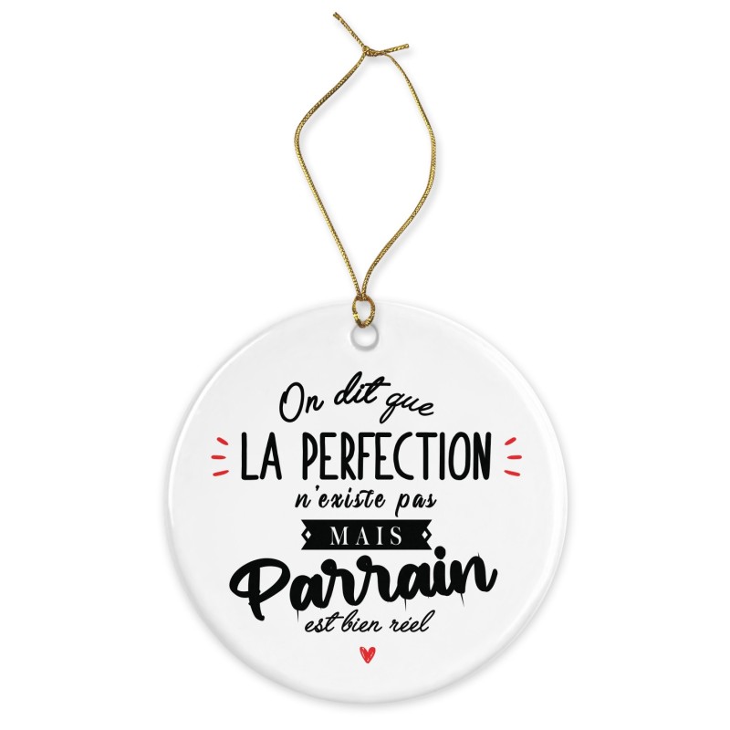 Décoration céramique - Ornement Noël sapin -  imprimé citation la perfection n'existe pas mais parrain est bien réel - France