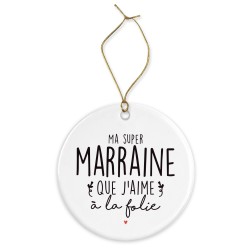 Décoration céramique - Ornement Noël sapin -  imprimé citation Marraine que j'aime a la folie - France