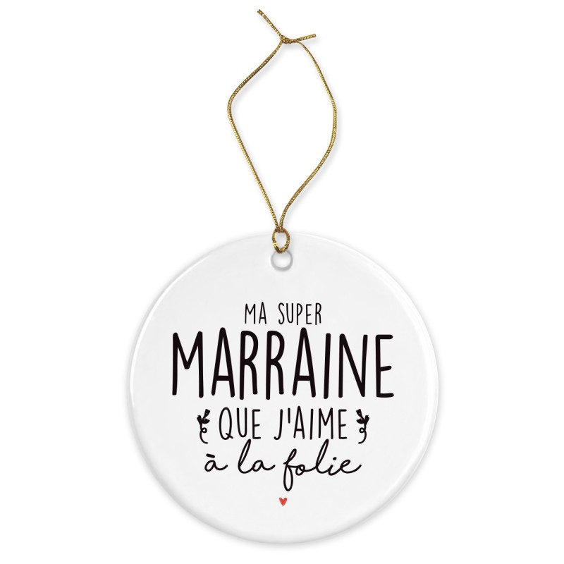 Décoration céramique - Ornement Noël sapin -  imprimé citation Marraine que j'aime a la folie - France