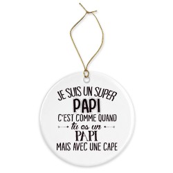 Décoration céramique - Cadeau Ornement Noël sapin -  imprimé citation Je suis un super papi avec une cape - France