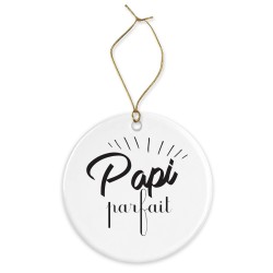 Décoration céramique - Cadeau Ornement Noël sapin -  imprimé citation Papi parfait - France