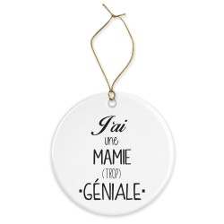 Décoration céramique - Cadeau Ornement Noël sapin -  imprimé citation J'ai une mamie trop géniale - France