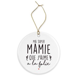 Décoration céramique - Cadeau Ornement Noël sapin -  imprimé citation Ma super mamie que j'aime - France